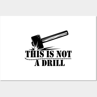 This is Not A Drill Novelty Tools Hammer Builder Mens Funny Posters and Art